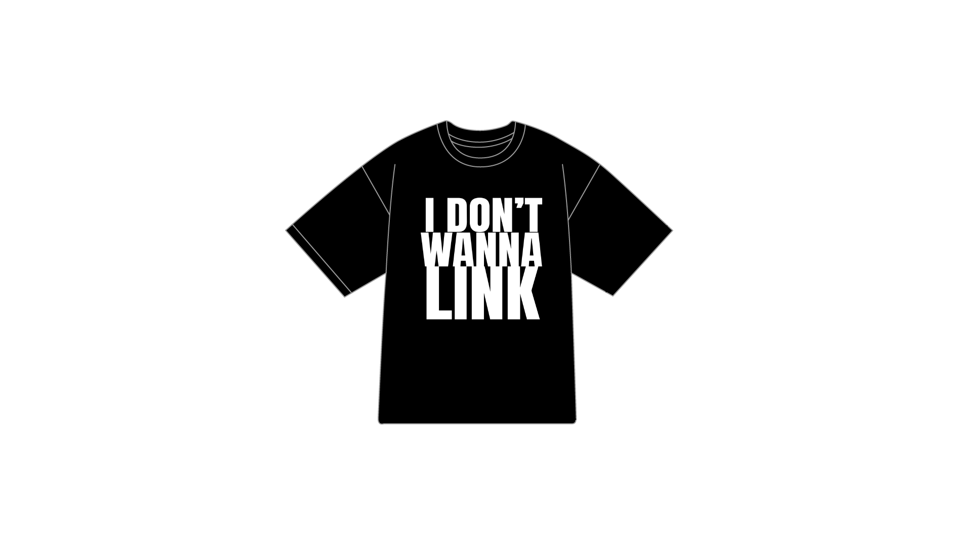 Don't Wanna Link Tee